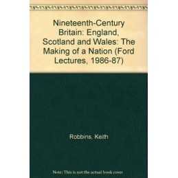 Nineteenth-century Britain: England, Scotland and... by Robbins, Keith Paperback