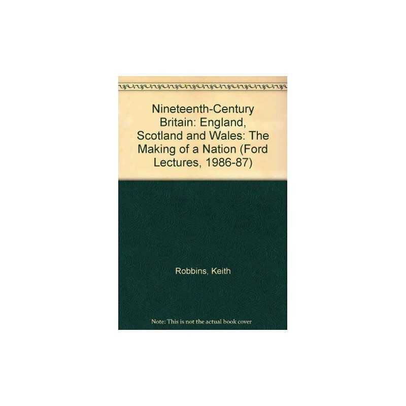 Nineteenth-century Britain: England, Scotland and... by Robbins, Keith Paperback