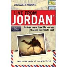 Live From Jordon: Letters Home From My Journey T... by Orbach, Benjamin Hardback