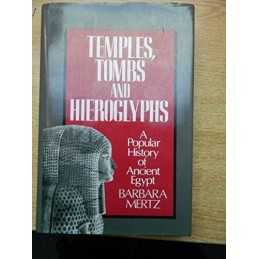 Temples, Tombs and Hieroglyphs: A Popular History ... by Mertz, Barbara Hardback