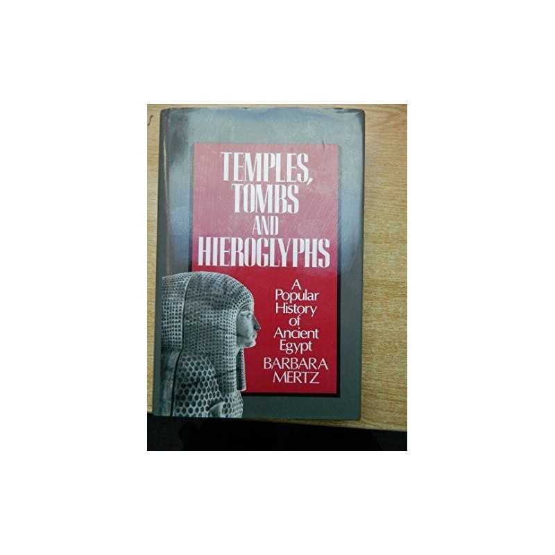 Temples, Tombs and Hieroglyphs: A Popular History ... by Mertz, Barbara Hardback