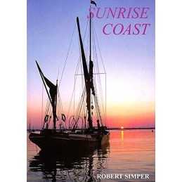 Sunrise Coast: Colne Point to Lowestoft Ness (Coas... by Simper, Robert Hardback