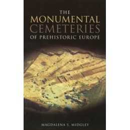 The Monumental Cemeteries of Prehistoric Eu... by Midgley, Magdalena S Paperback