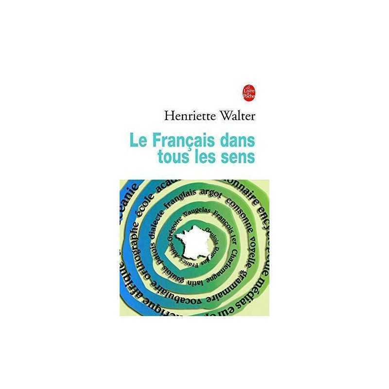 Le Francais Dans Tous Les Sens by Walter, Henriette Paperback Book