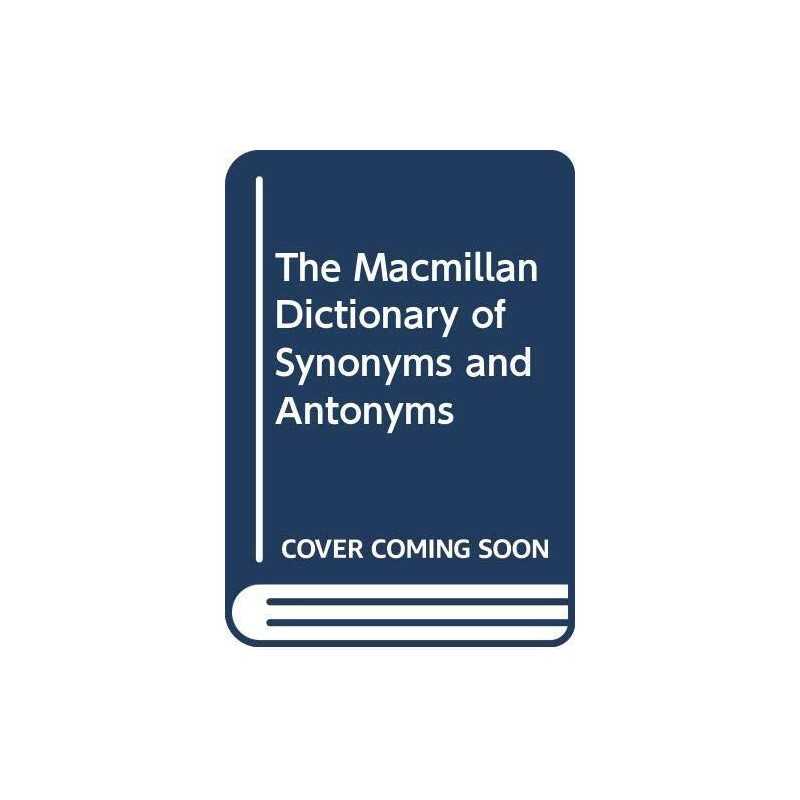 The Macmillan Dictionary Of Synonyms And Antonyms Paperback Book  Fast