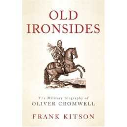 Old Ironsides: The Military Biography of Oliver Cr... by Kitson, Frank Paperback
