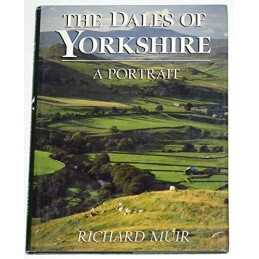 The Dales of Yorkshire: A Portrait by Muir, Richard Hardback Book  Fast