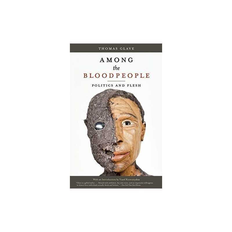 Among the Bloodpeople : Politics and F..., Thomas Glave