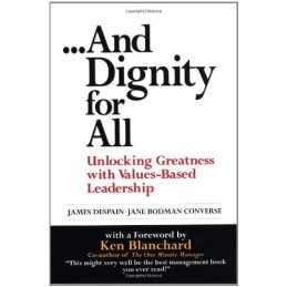 And Dignity for All: Unlocking Greatness with Valu... by Blanchard, Ken Hardback