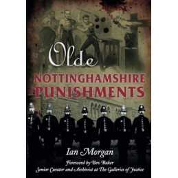Olde Nottinghamshire Punishments by Morgan Book