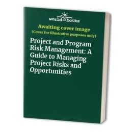 Project and Program Risk Management: A Guide to Managing Project Ri... Paperback