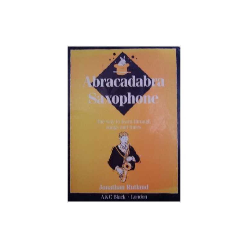 Abracadabra Saxophone: The Way to L..., Rutland, Jonath