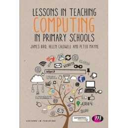 Lessons in Teaching Computing in Primary Schools by Peter Mayne Book