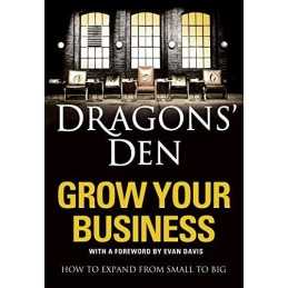 Dragons? Den: Grow Your Business: How to expand ... by Michael Heath Paperback