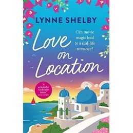 Love on Location: An irresistibly romantic comedy full of su... by Shelby, Lynne
