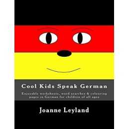 Cool Kids Speak German: Enjoyable worksheets, word searche... by Leyland, Joanne