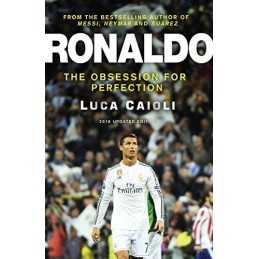 Ronaldo ? 2016 Updated Edition: The Obsession For Perfection by Caioli, Luca