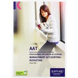 MANAGEMENT ACCOUNTING: BUDGETING - STUDY TEXT (Kaplan Aat) by KAPLAN PUBLISHING