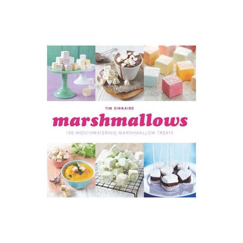 Marshmallows: 100 Mouthwatering Marshmallow Treats by Kinnaird, Tim Book The