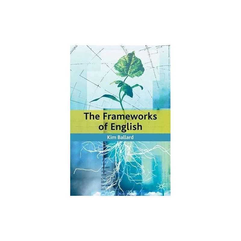 The Frameworks of English: Introducing Language Str... by Ballard, Kim Paperback