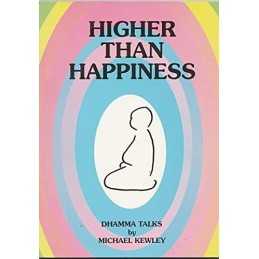 Higher Than Happiness: Dhamma Talks by Kewley, Michael Paperback Book