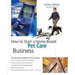 How to Start a Home-Based Pet Care Business (How to Start ... by Salzberg, Kathy