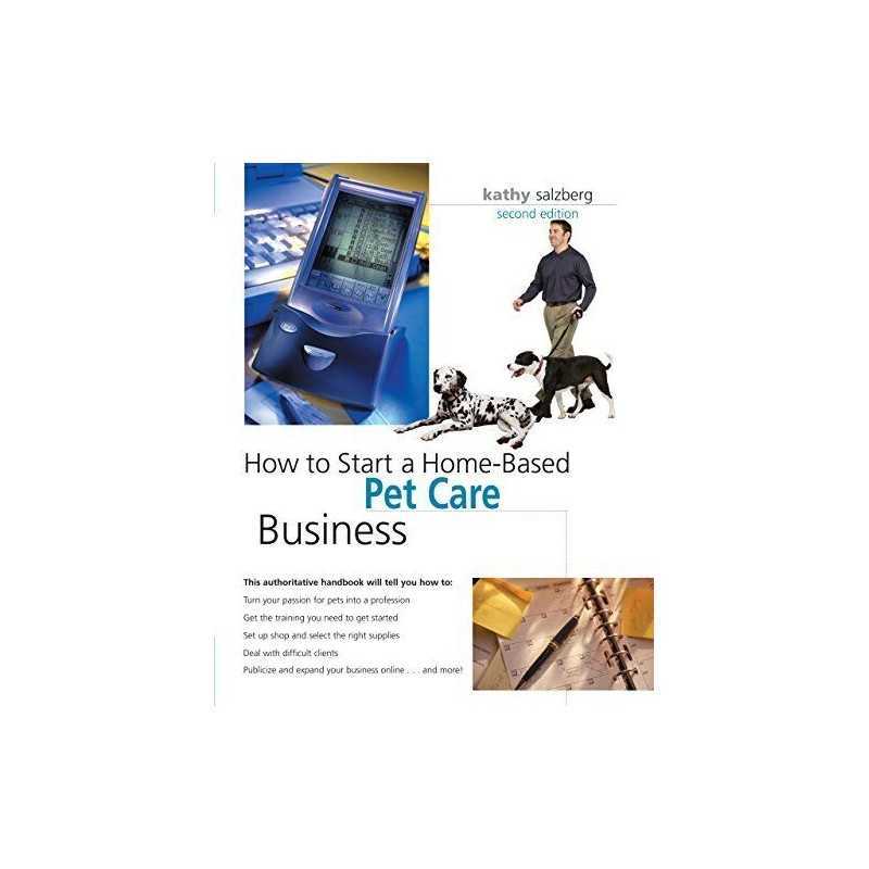 How to Start a Home-Based Pet Care Business (How to Start ... by Salzberg, Kathy
