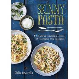 Skinny Pasta: 80 flavour-packed recipes of less than 500 ... by Azzarello, Julia