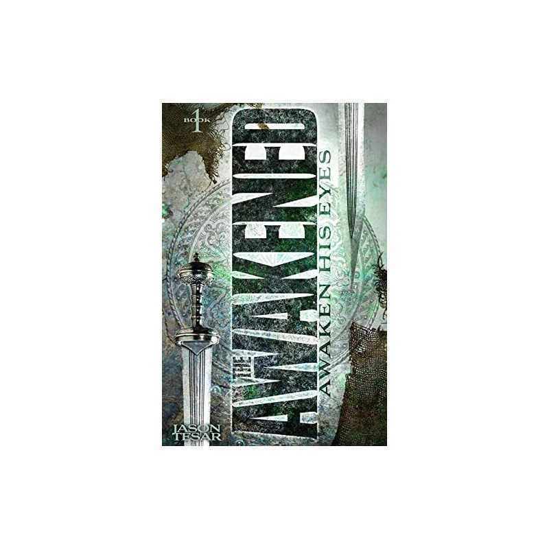 Awaken His Eyes: The Awakened Book One..., Tesar, Jason