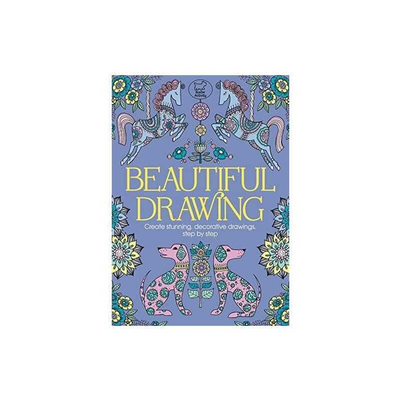 Beautiful Drawing: Create stunning, decorative drawings, step... by Wilde, Cindy
