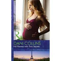 His Mistress With Two Secrets: Book 2 (The Sauveterre Siblin... by Collins, Dani