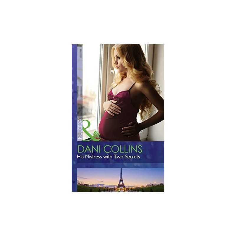 His Mistress With Two Secrets: Book 2 (The Sauveterre Siblin... by Collins, Dani