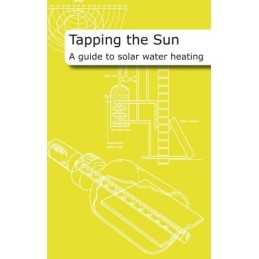 Tapping the Sun: A Guide to Solar Water Heati... by Laughton, Chris Spiral bound
