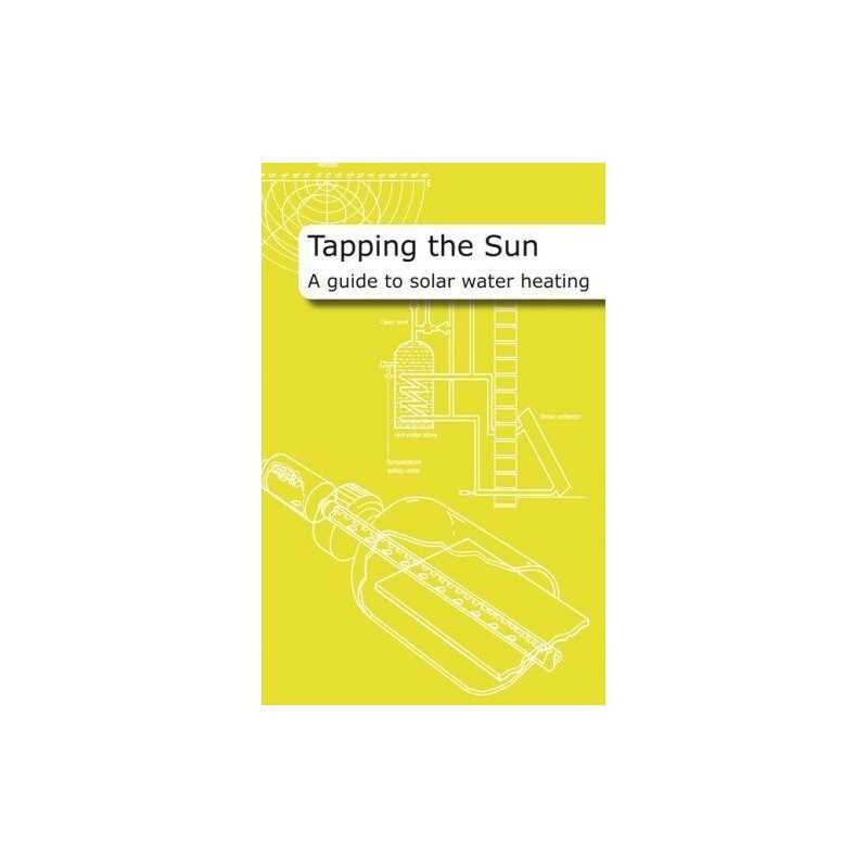Tapping the Sun: A Guide to Solar Water Heati... by Laughton, Chris Spiral bound