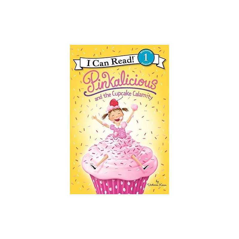 Pinkalicious and the Cupcake Calamity (I Can Read Level 1) by Kann, Victoria The