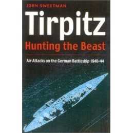 Tirpitz: Hunting the Beast, Sweetman, John
