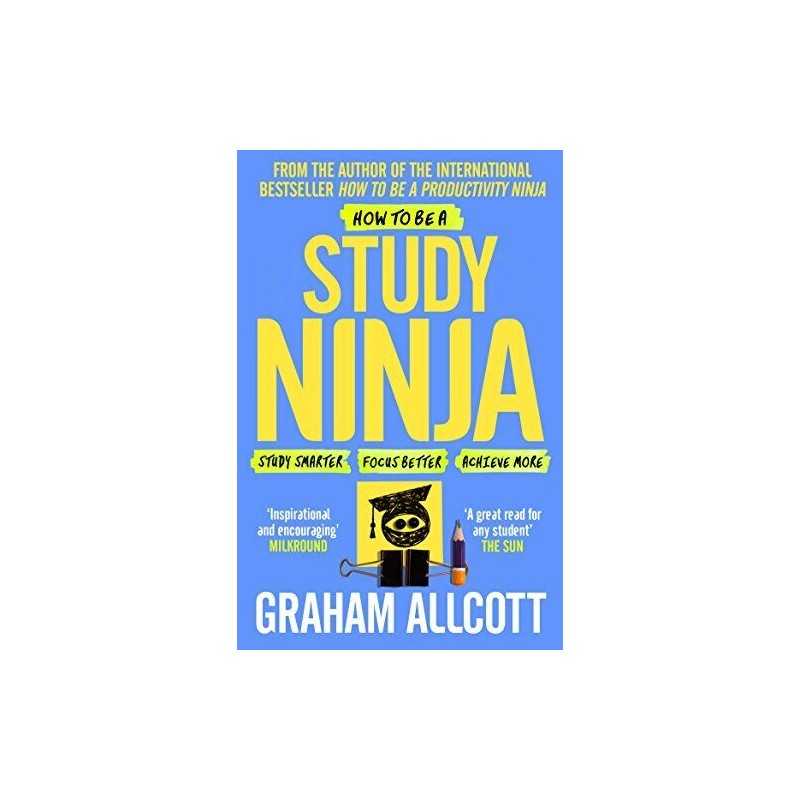 How to be a Study Ninja: Study smar..., Allcott, Graham