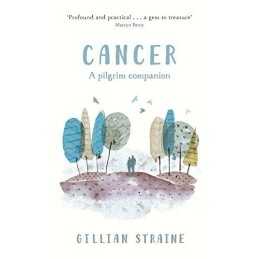 Cancer: A Pilgrim Companion by Gillian Straine Book