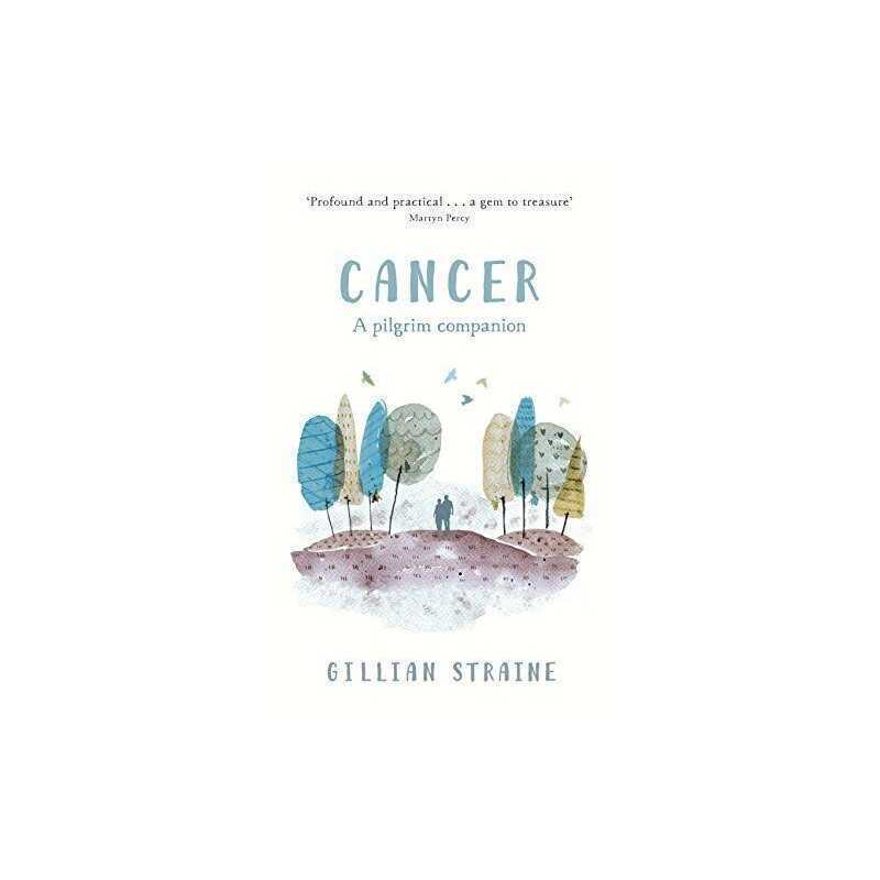 Cancer: A Pilgrim Companion by Gillian Straine Book