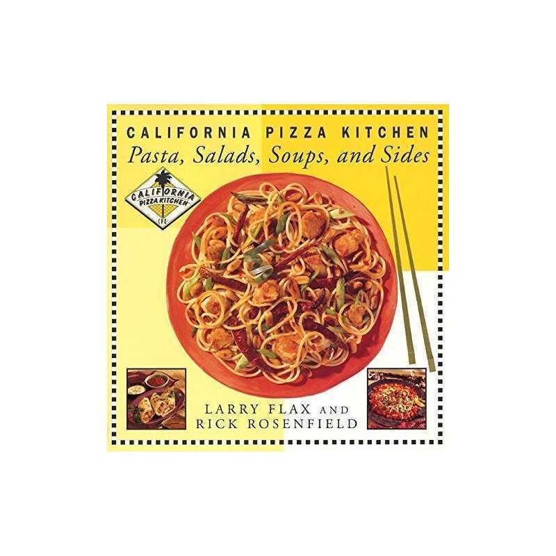California Pizza Kitchen: Pasta, Salads, Soups a... by Rosenfield, Rick Hardback