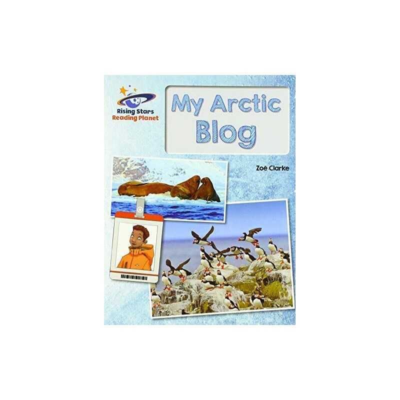 Reading Planet - My Arctic Blog - Gold:..., Clarke, Zoe