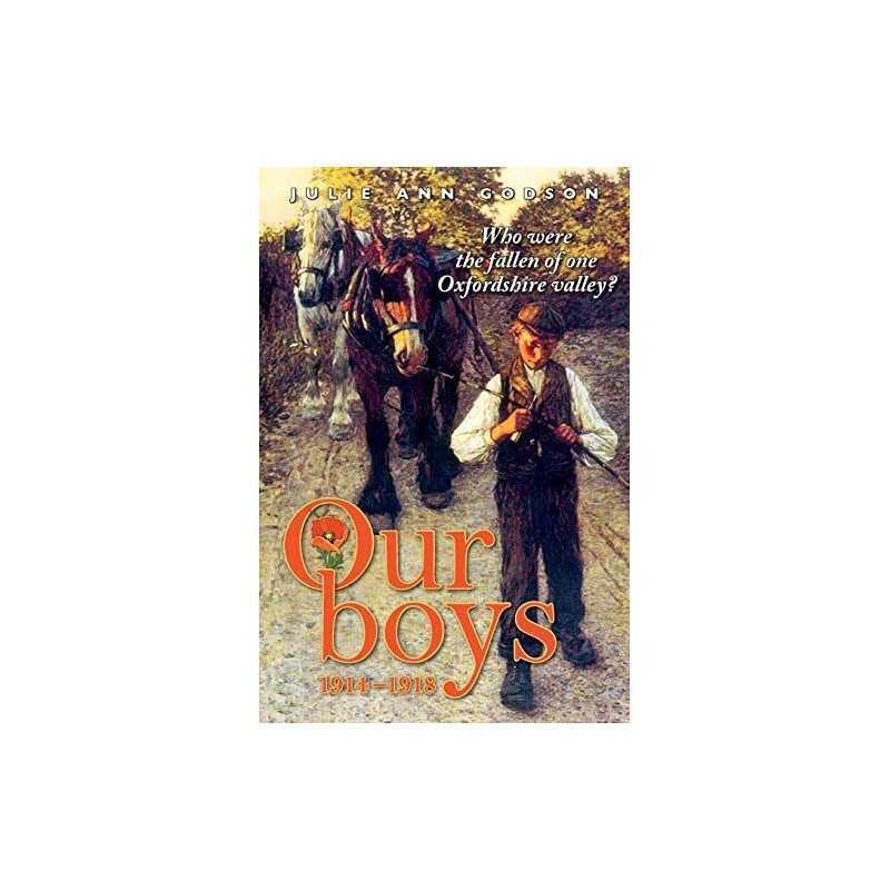 Our Boys 1914-1918: Who were the fa..., Godson, Julie A
