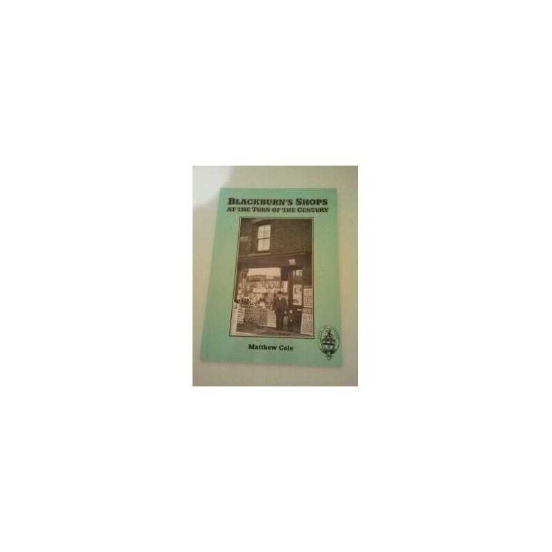 Blackburns Shops at the Turn of the ..., Cole, Matthew