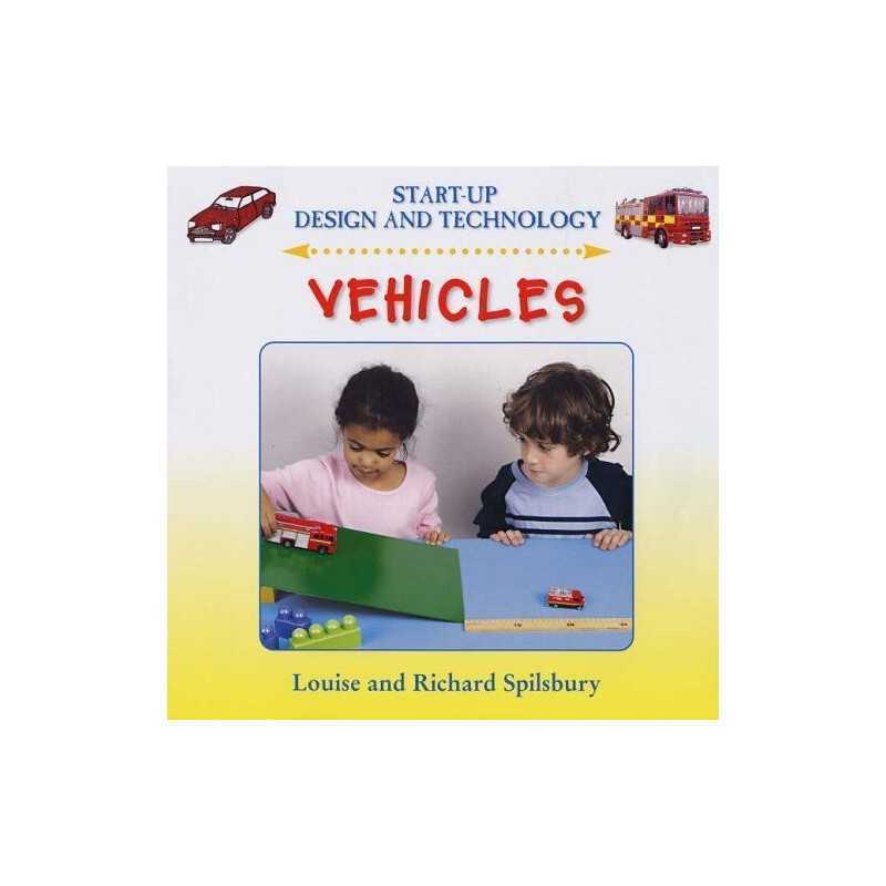 Vehicles (Start-Up Design and Technology S.) by Louise Spilsbury Hardback Book