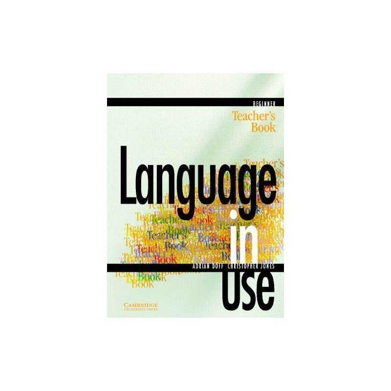 Language in Use Beginner Teachers book by Jones, Christopher Spiral bound Book