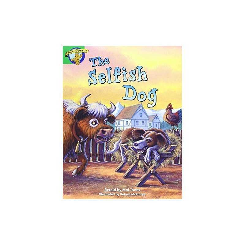 Literacy Edition Storyworlds Stage 3: Selfish Dog by Jones, Mal Book