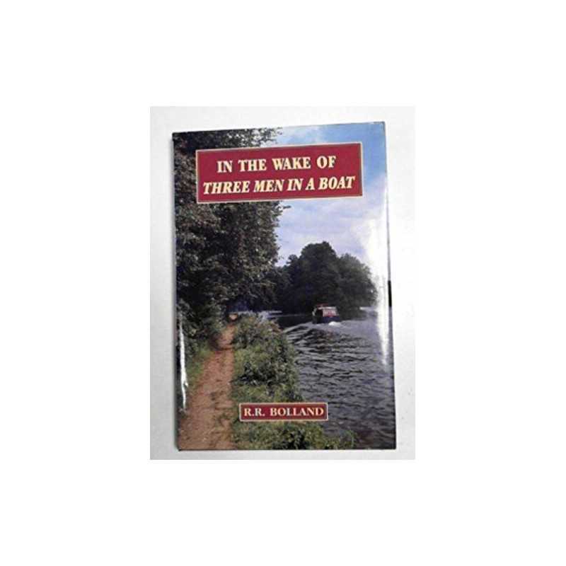 In the Wake of 3 Men in a Boat (Literature) by Bolland, R.R. Hardback Book The