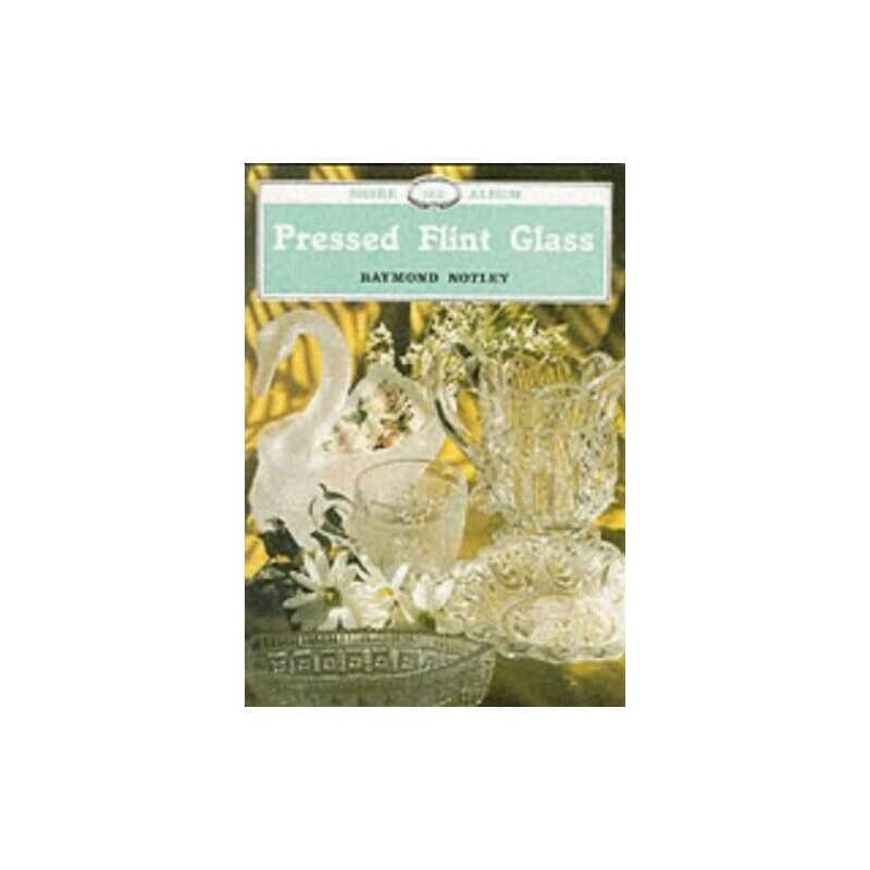 Pressed Flint Glass (Shire Album): 162 by Notley, Raymond Paperback Book The
