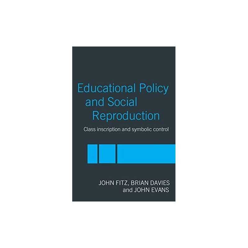 Education Policy and Social Reproduction: Class Inscr... by Fitz, John Paperback
