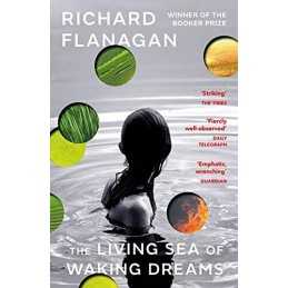 The Living Sea of Waking Dreams: From the Booker prize-w... by Flanagan, Richard